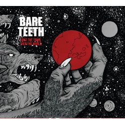 Bare Teeth - First The Town, Then The World CD
